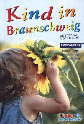 Kind in Braunschweig - Reiseführer von Kirsten Wagner